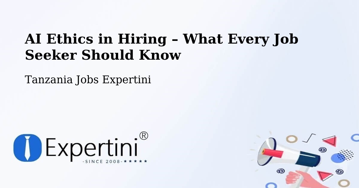 AI Ethics in Recruitment & Hiring – Dareda - Dareda, Tanzania Jobs Expertini