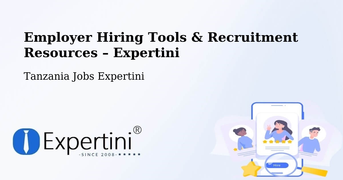 Employer Hiring Tools & Recruitment Resources – Dareda - Dareda, Tanzania Jobs Expertini
