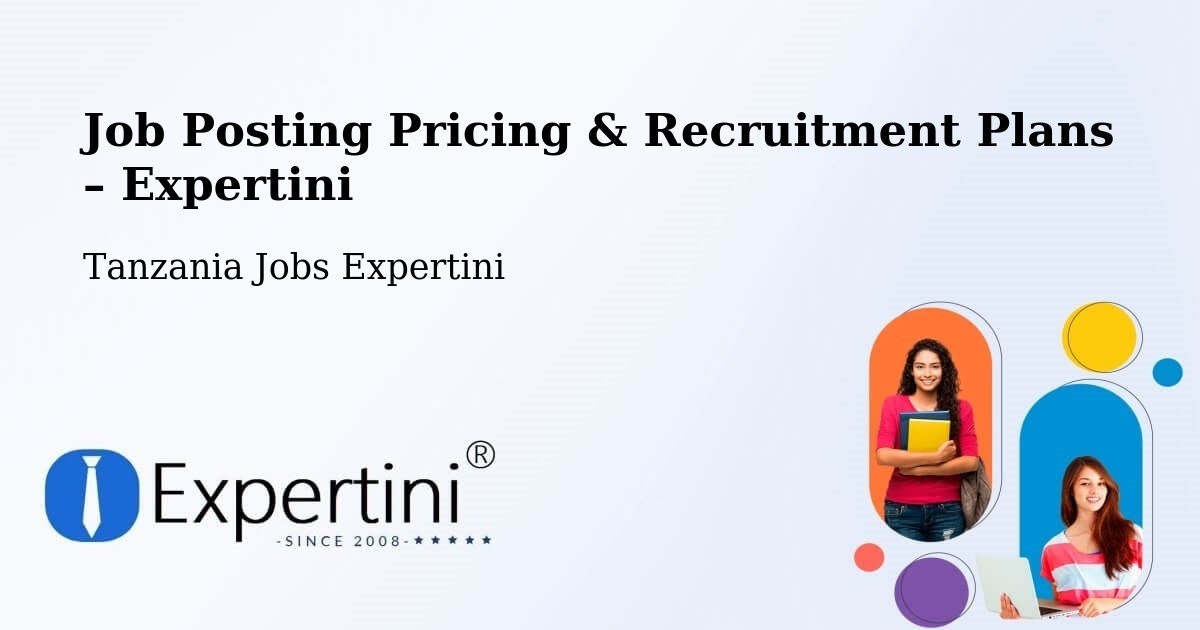 Job Posting Pricing & Recruitment Plans – Dareda - Dareda, Tanzania Jobs Expertini