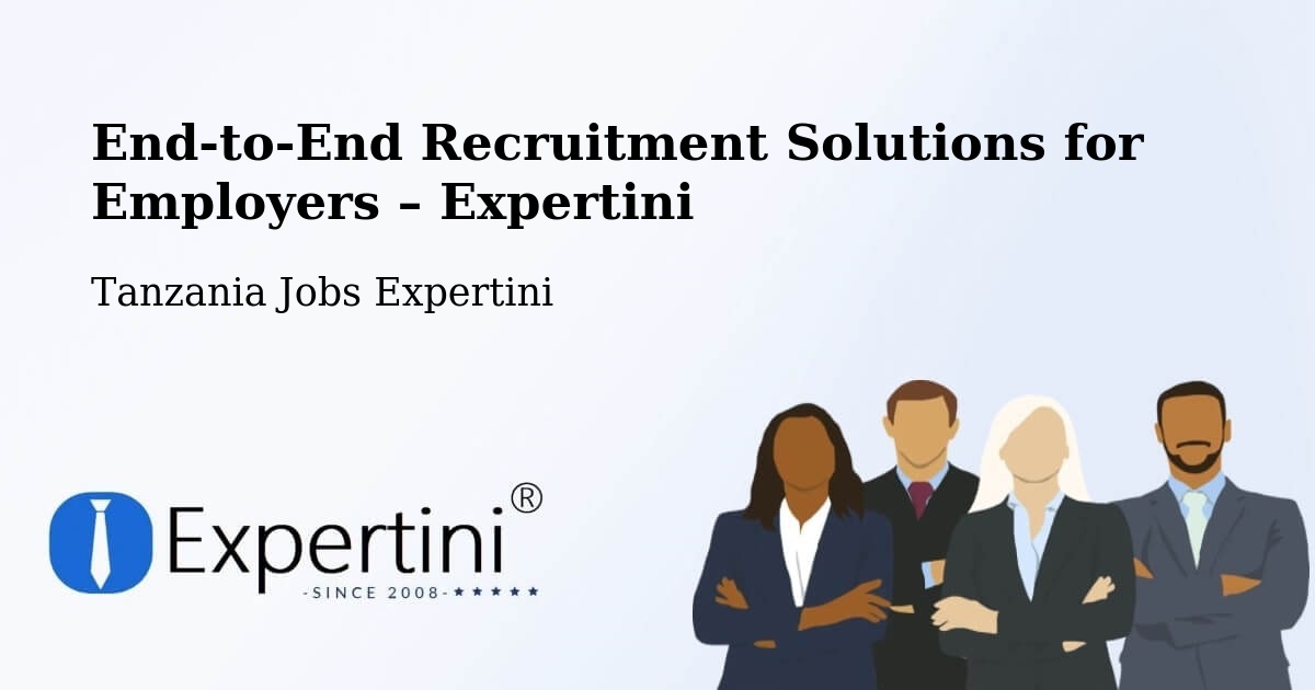 Recruitment Solutions for Employers – Dareda - Dareda, Tanzania Jobs Expertini