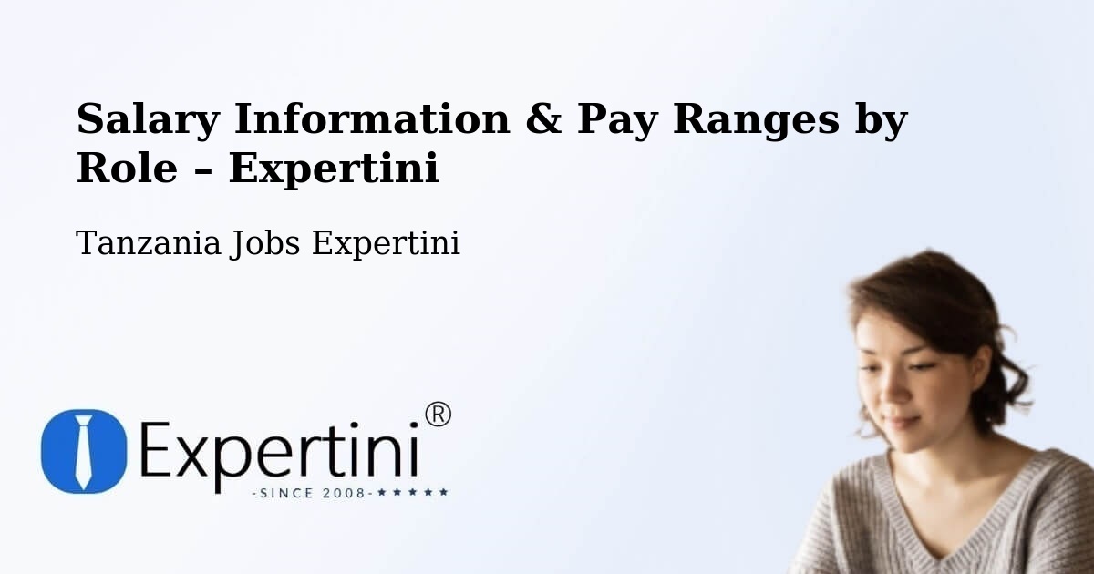 Salary Information & Pay Ranges – Dareda - Dareda, Tanzania Jobs Expertini