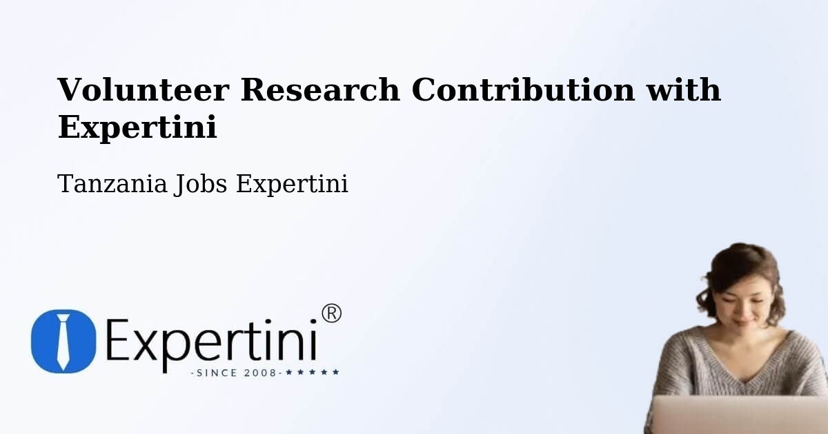 Volunteer Research Contribution Program – Dareda - Tanzania Jobs Expertini